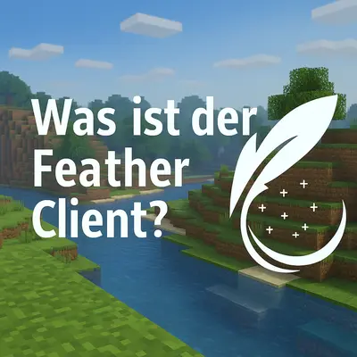 Was ist der Feather Client in Minecraft?