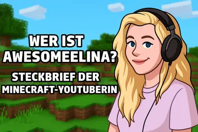 Wer ist AwesomeElina? Steckbrief der Minecraft-YouTuberin