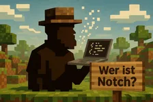 Wer ist Notch und was hat er mit Minecraft zu tun?