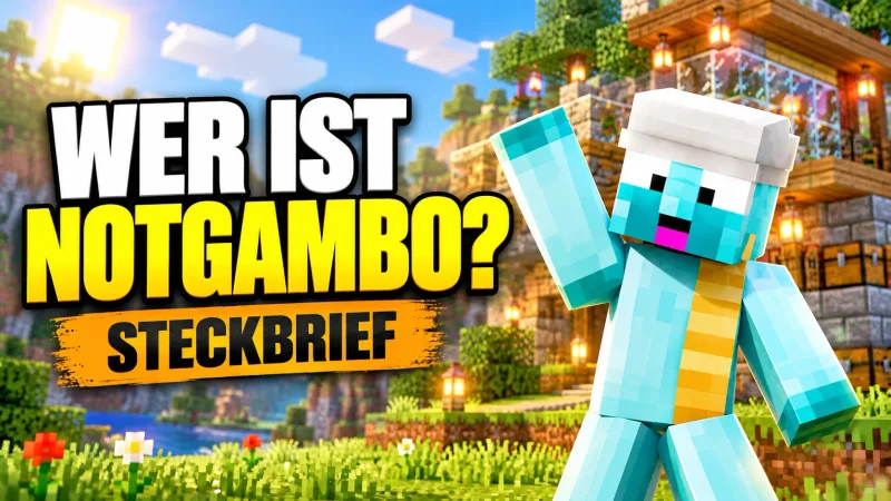 notGambo Steckbrief: Minecraft Freunde, Helden & Craft Attack